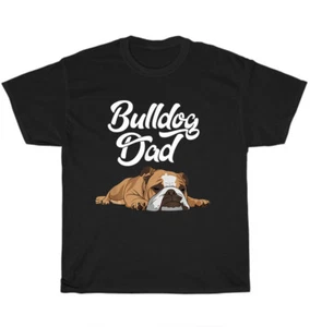 English Bulldog Dad Dog Pet Puppy Animal Lover T-Shirt Unisex Funny Tee Gift NEW - Picture 1 of 4