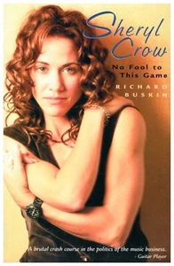 SHERYL CROW:  NO FOOL TO THIS GAME by Richard Buskin [2003, Quality Paperback] - Picture 1 of 3