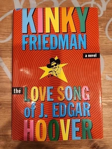 Kinky Friedman Love Song J. Edgar Hoover Book Signed Novel 1996 1st Edition HC - Picture 1 of 7