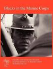 Henry I. Shaw Ralph W. Donnelly Marine Corps History Blacks in the M (Paperback)