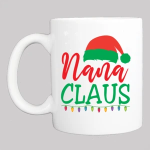 PERSONALIZED CHRISTMAS MUG:  NANA CLAUS  & YOUR PERSONAL MESSAGE - Picture 1 of 8