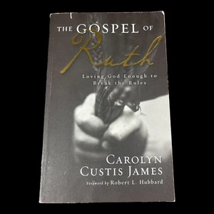 The Gospel of Ruth: Loving God Enough to Break the Rules - Picture 1 of 11