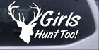 Girls Hunt Too Hunting Decal Car Or Truck Window Laptop Decal Sticker 5X3