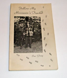 Follow My Moccasin's Tracks Ira Gray 1975 Adirondacks Saratoga County New York - Picture 1 of 6