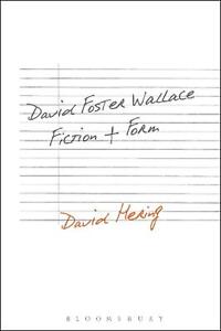 David Foster Wallace: Fiction and Form by Dr. David Hering (English) Paperback B