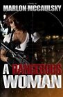 Dangerous Woman, Paperback by Mccaulsky, Marlon L., Like New Used, Free shipp...