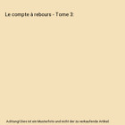 Le compte &#224; rebours - Tome 3, Olivier Barbotin