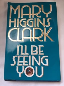 I'll Be Seeing You by Mary Higgins Clark (1993, Hardcover) - Foto 1 di 4