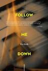 Follow Me Down by Kio Stark (English) Paperback Book