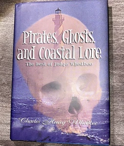 Pirates, Ghosts, and Coastal Lore: The Best of Judge Whedbee Hardcover 2007 - Picture 1 of 9