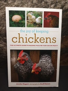 The Joy of Keeping Chickens: The Ultimate Guide By Jennifer Megyesi - Picture 1 of 17
