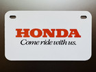 Vintage Metal Honda Motorcycle Dealer License Plate Tag "Come Ride with Us"