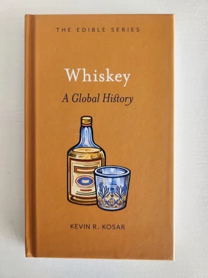 Whiskey: A Global History (Edible) -- New copies signed by me, the author!  - Image 1 of 3