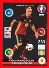 EURO FRANCE 2016 -Adrenalyn Panini- Card n. 35 - NAINGGOLAN BELGIQUE- Key Player