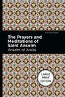 The Prayers and Meditations of St. Anslem by Anselm of Aosta (English) Hardcover