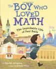 THE BOY WHO LOVED MATH: THE IMPROBABLE LIFE OF PAUL ERDOS By Deborah Heiligman