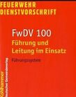 Feuerwehrdienstvorschriften: FwDV 100, Führung und ... | Buch | Zustand sehr gut