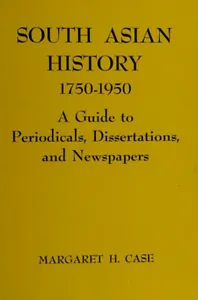 South Asian History, 1750-1950 : A Guide to Periodicals, Disserta - Picture 1 of 2