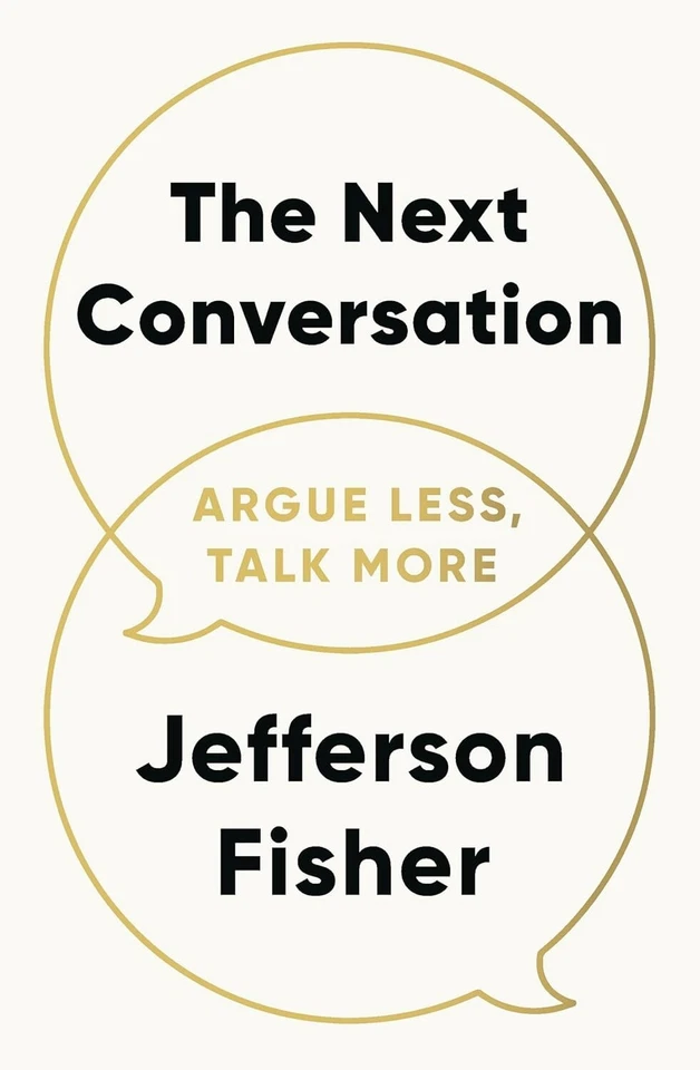 The Next Conversation: Argue Less, Talk More by Jefferson Fisher Paperback) FREE - image 1 of 1