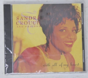 SANDRA CROUCH AND FRIENDS - With All of My Heart (CD) NEW SEALED - Foto 1 di 8