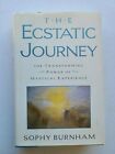 The Ecstatic Journey: The Transforming Power of Mystical Experience by S Burnham