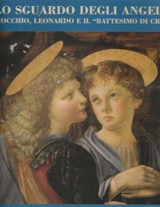 Lo sguardo degli angeli. Verrocchio , Leonardo e il " Battesimo di Cristo " - Foto 1 di 1