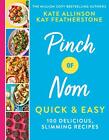 By Kay Featherstone Pinch Of Nom Quick & Easy 100 Delicious, Slimming Recipes H