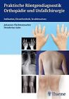 Praktische Röntgendiagnostik Orthopädie und Unfallc... | Buch | Zustand sehr gut