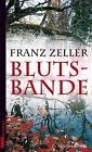 Blutsbande Von Franz Zeller | Buch | Zustand Sehr Gut