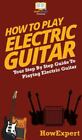 How To Play Electric Guitar, Brand New, Free shipping in the US