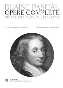 OPERE COMPLETE - PASCAL BLAISE, ROMEO MARIA VITA (Curatore) - Bompiani