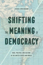 Jessica Lynn Graham Shifting the Meaning of Democracy (Paperback)