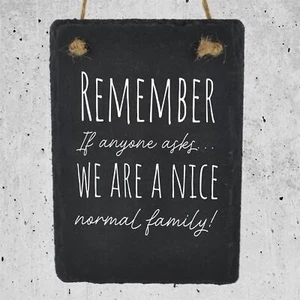 Remember Nice Normal Family Humorous Typography Slate Plaque - Picture 1 of 1