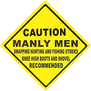 CAUTION MANLY MEN HUNTING STORIES  ALUMINUM  SIGN funny hunting sign, man cave - Picture 1 of 1
