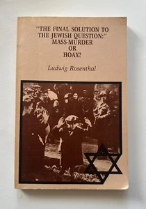Ludwig Rosenthal "The Final Solution to Jewish Question" Mass-Murder of Hoax? PB - Foto 1 di 5