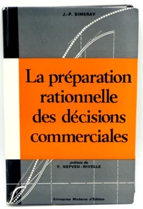 La Preparation Rationelle Des Decision Commerciales French Book J.-P. Simeray - Picture 1 of 2
