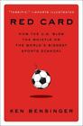 Carton rouge : How the U.S. Le plus grand scandale sportif du monde a sonné l'alerte