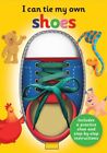 I Can Tie My Own Shoes, Hardcover by Top That Publishing, Ltd. (COR), Like Ne...