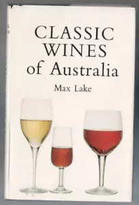 WINE ,CLASSIC WINES OF AUSTRALIA by MAX LAKE , HC/DJ , - Picture 1 of 1