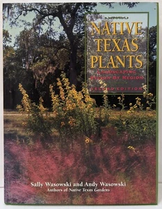 Native Texas Plants by Sally Wasowski and Andy Wasowski (1997, Hardcover,... - Picture 1 of 8