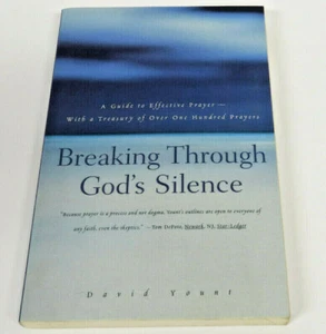 Breaking Through God's Silence - A Guide to Effective Prayer By David Yount NEW - Picture 1 of 8