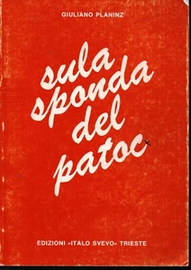 LX B3 SULA SPONDA DEL PATOC - di Giuliano Planinz Poesia dialettale-Trieste 1986 - Foto 1 di 1