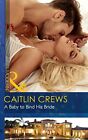 A Baby To Bind His Bride (One Night With Consequenc By Crews, Caitlin 0263933962