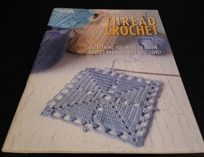 W21 LEISURE ARTS 2008, ULTIMATE GUIDE TO THREAD CROCHET PATTERN LEAFLET - Image 1 of 4