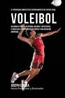 El Programa Completo de Entrenamiento de Fuerza para Voleibol: Desarrolle fuerza