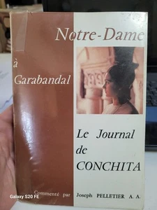 NOTRE-DAME A GARABANDAL - LE JOURNAL DE CONCHITA .. PELLETIER JOSEPH. - Picture 1 of 3