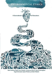 Environmental Ethics: A Sourcebook for Educators by Jickling - Foto 1 di 1