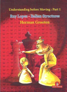 Grooten - Understanding before Moving : Part 1 - Ruy Lopez - Chess / Schach NEW - Picture 1 of 2