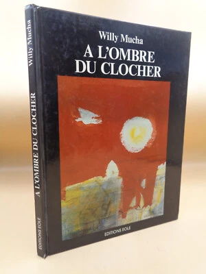 Willy Mucha : A l'ombre du clocher - Photo 1/4