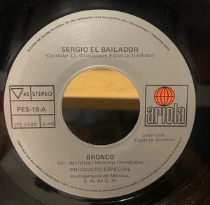 Bronco 1989 45 RPM Sergio El Bailador / No Nos Vamos A Olvidar VG + Cumbia - Picture 1 of 4